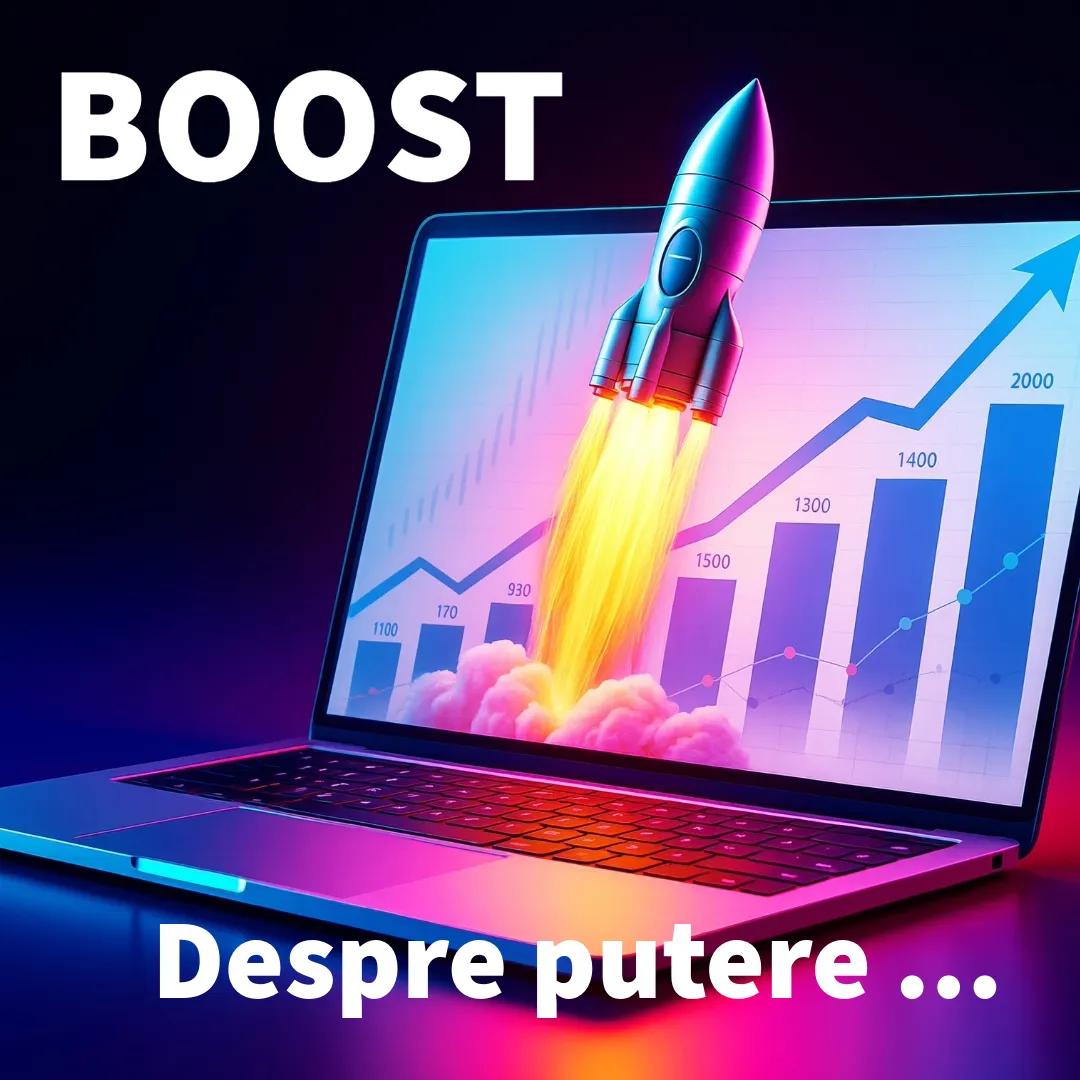Boost. Despre putere