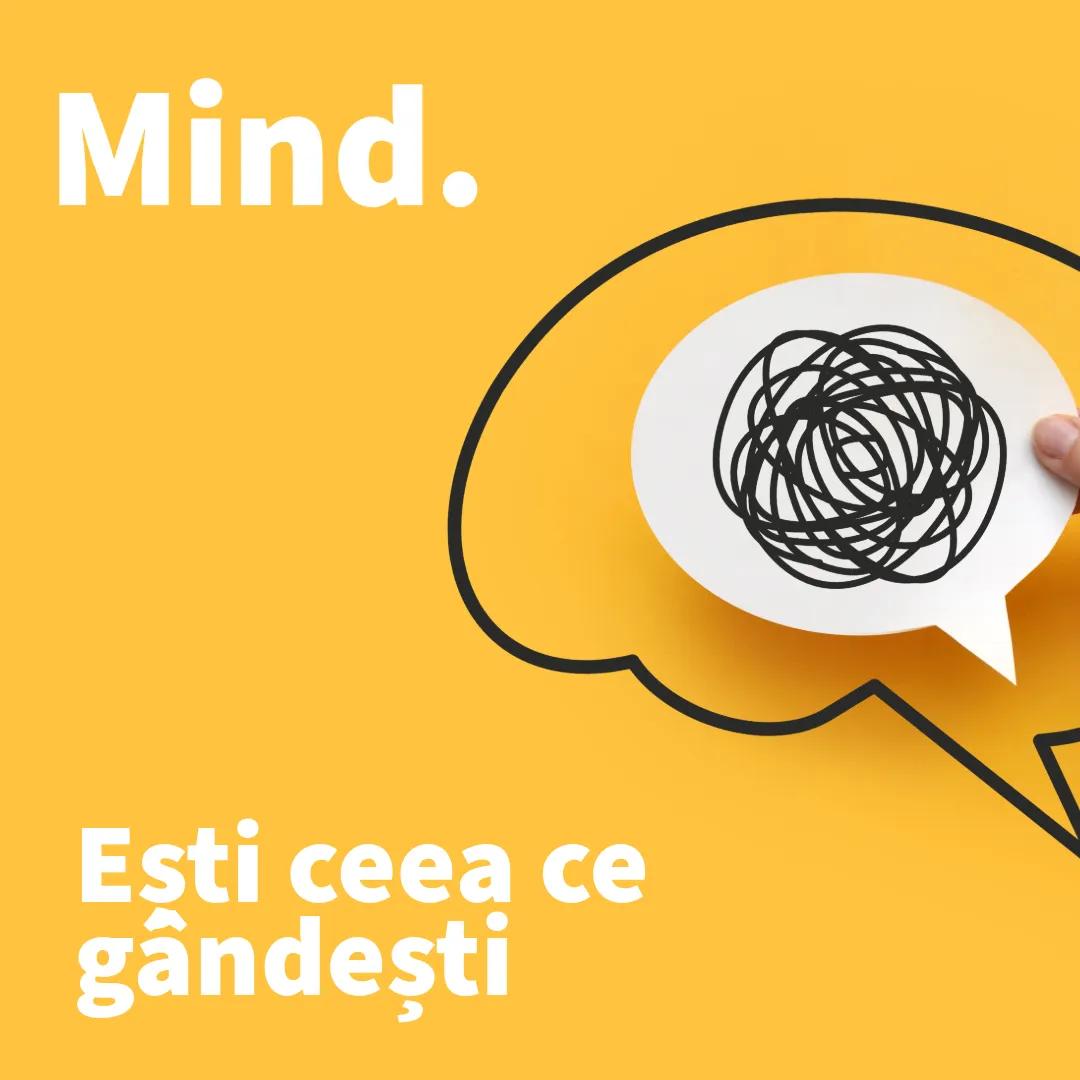 Mind. Ești ceea ce gândești