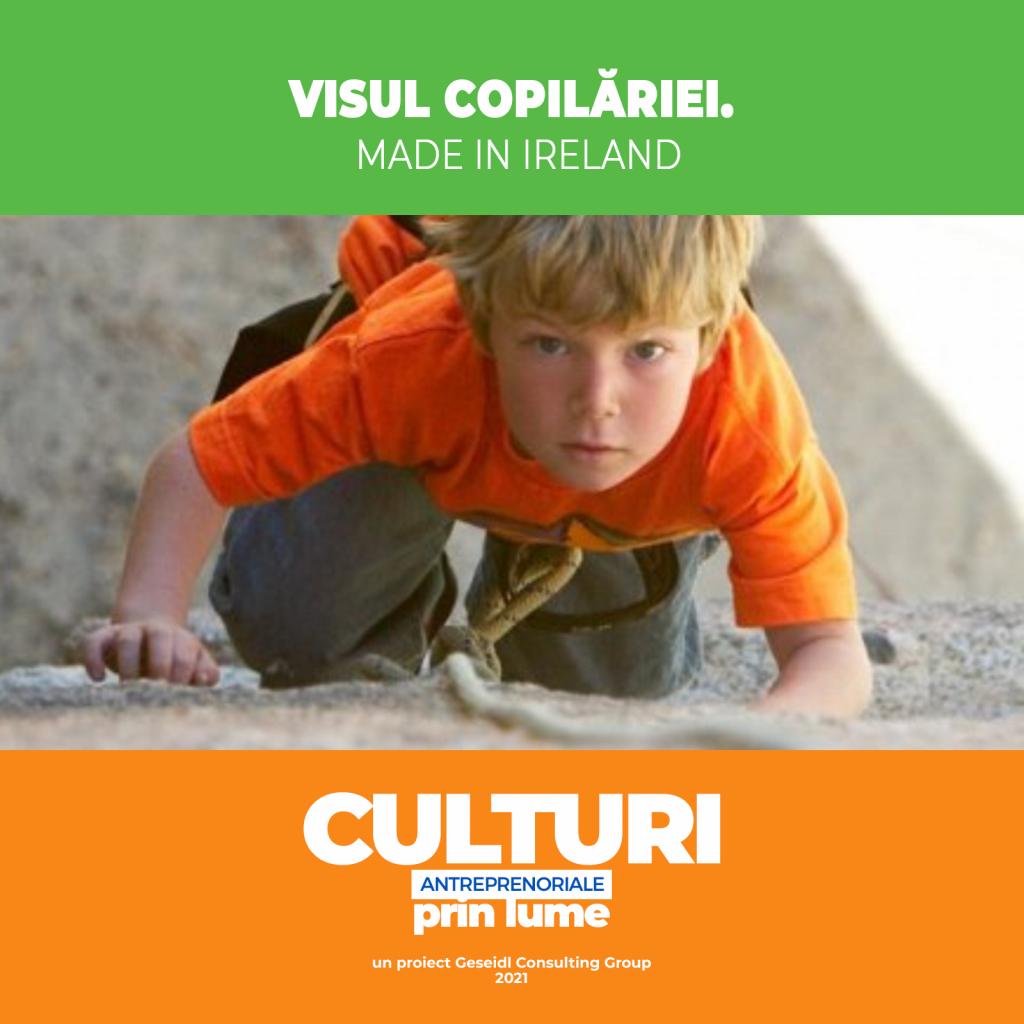 Visul copilăriei. Made in Ireland